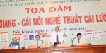 Tọa đàm khoa học “Tiền Giang cái nôi của nghệ thuật sân khấu cải lương”