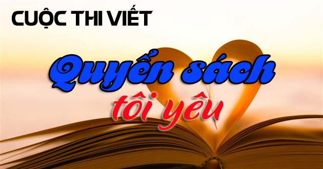 Thể lệ Cuộc thi viết chủ đề “Quyển sách tôi yêu”